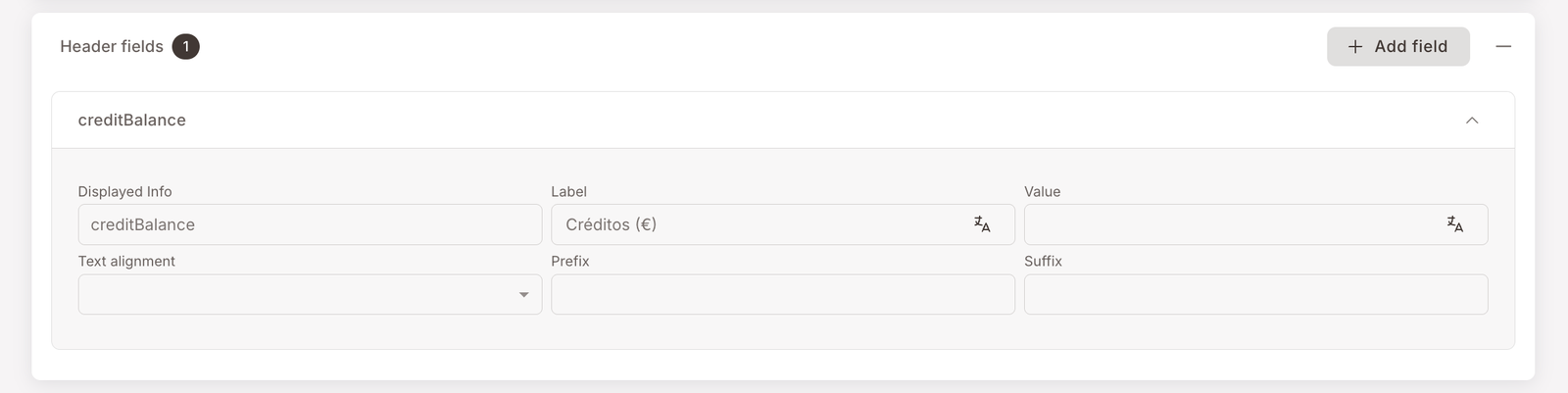 Genişletilmiş Header fields creditBalance satırı — Displayed Info, Label (Créditos €), Value, Text alignment, Prefix, Suffix